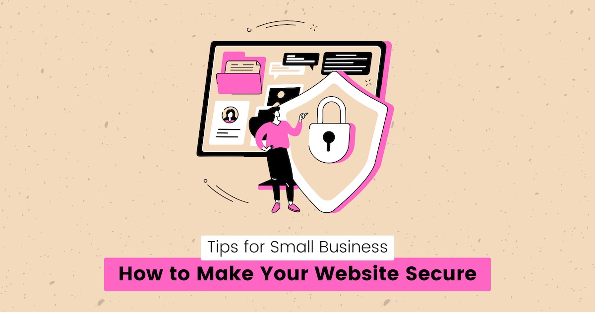 Blog - How to Make Your Website Secure: 10 Tips for Small Business (2024)