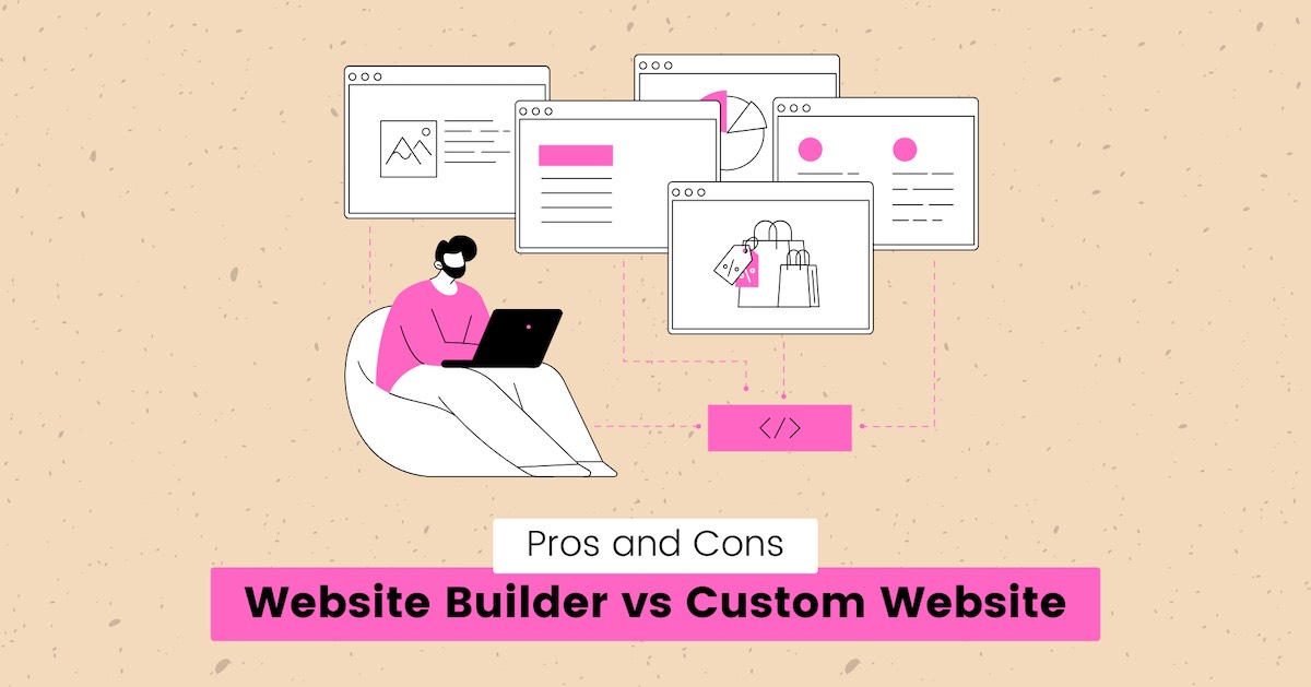 Blog - Website Builder vs Custom Website: Pros and Cons (2024)